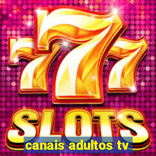 canais adultos tv